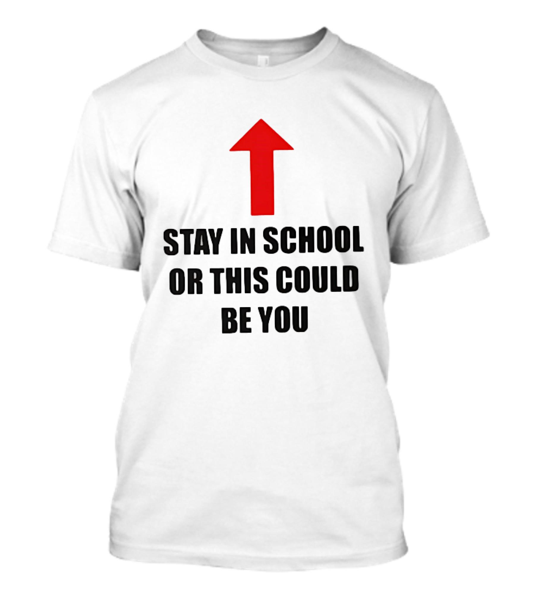 Stay In School Or This Could Be You Red Arrow T-Shirt