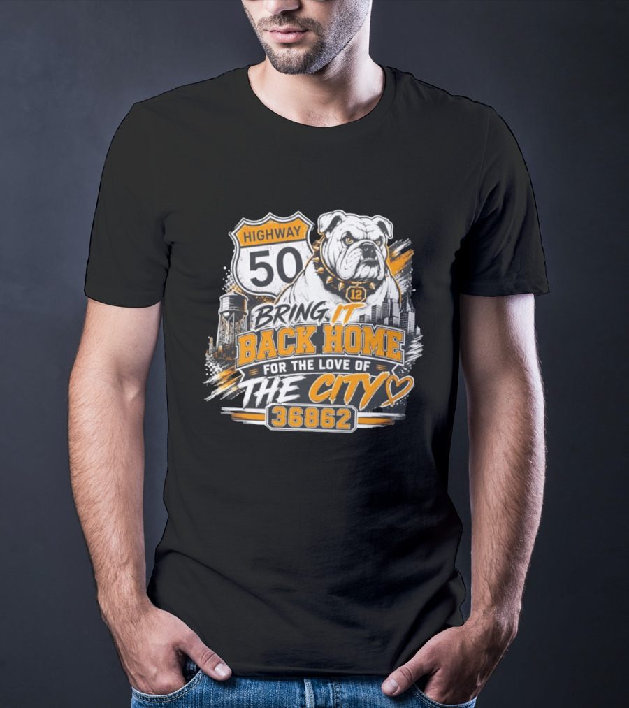 Highway 50 Bulldog Bring It Back Home For The Love Of The City 36862 T-Shirt