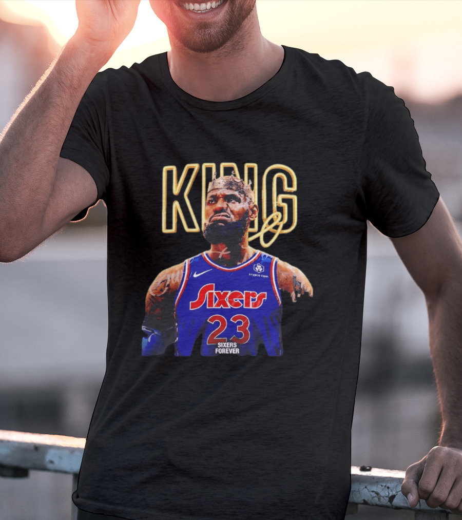 King LeBron James Sixers Forever Basketball Philadelphia 76ers 23 T-Shirt