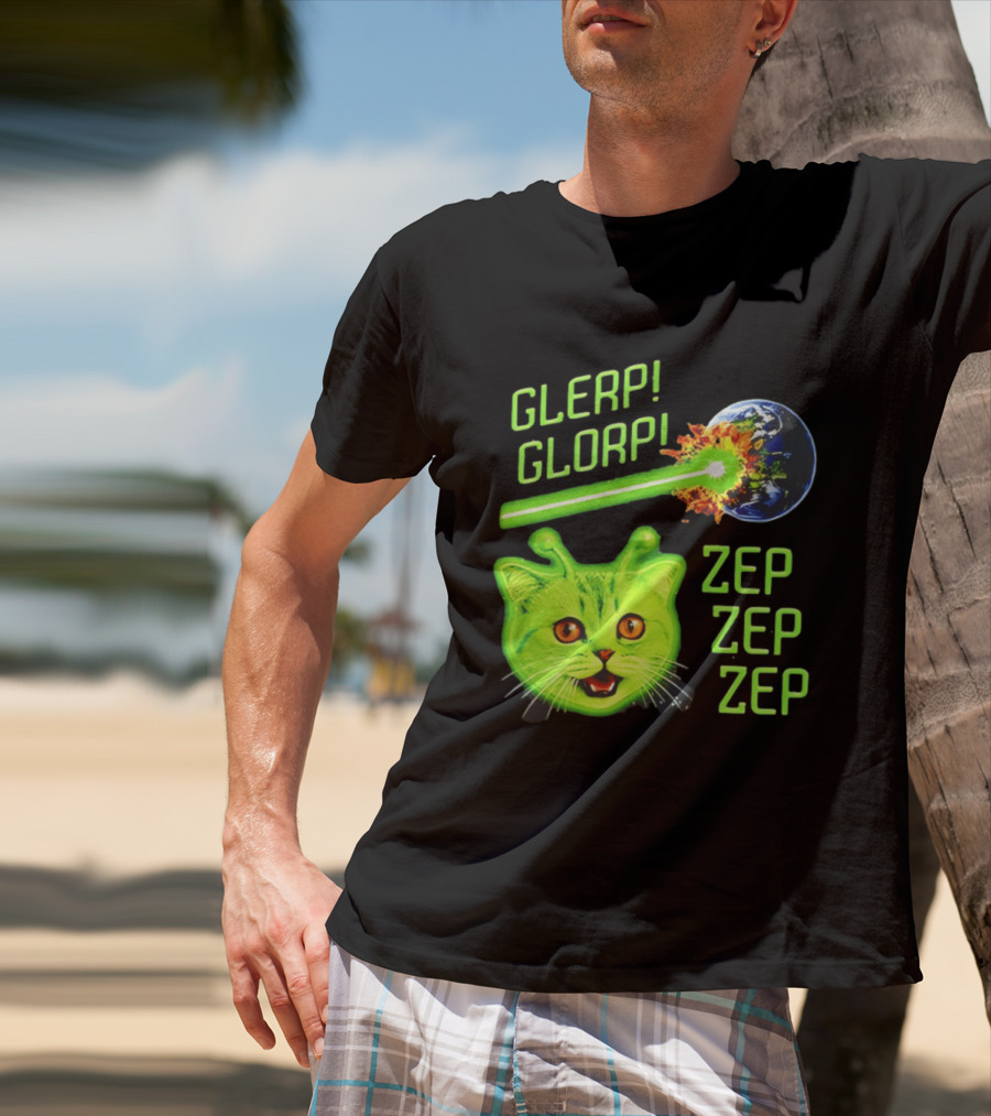 Glerp Glorp Cat Alien Zep Zep Zep Earth Laser Explosion T-Shirt