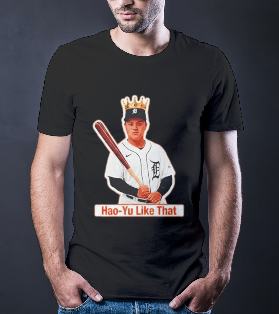 Hao Yu Like That Baseball Crown Player With Bat T-Shirt