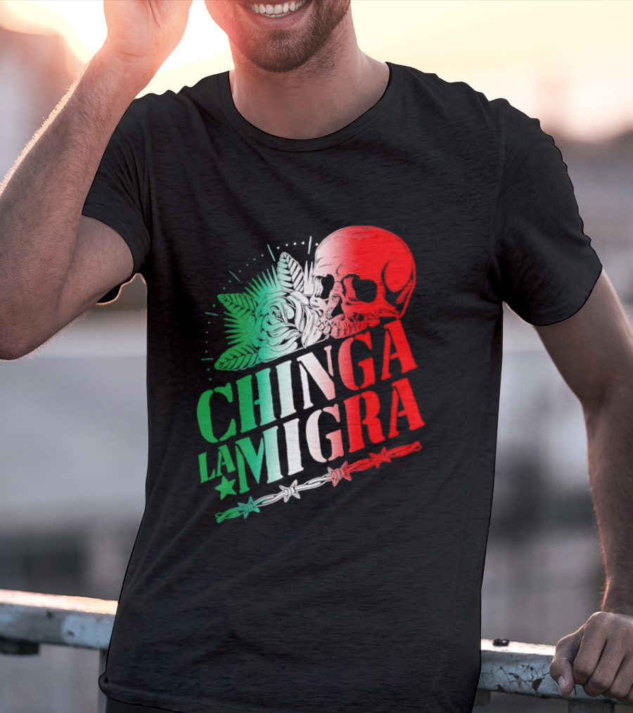 Chinga La Migra Skull Rose Immigration Reform T-Shirt