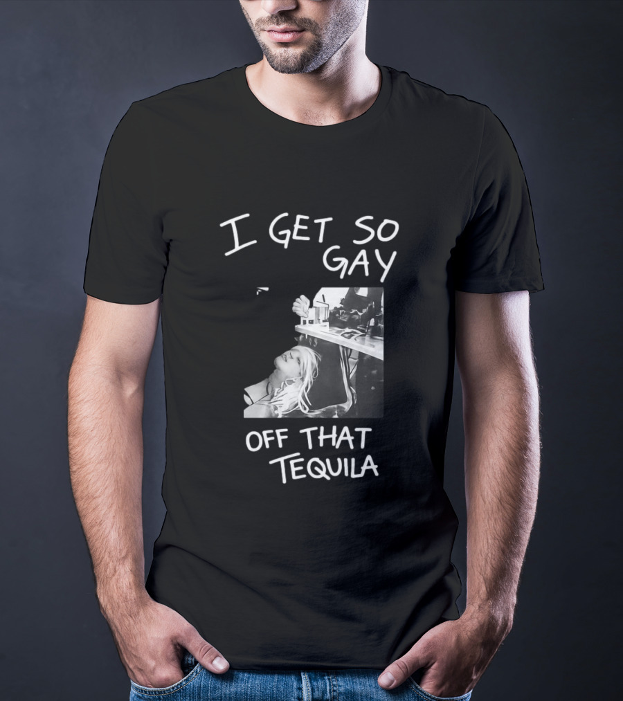 I Get So Gay Off That Tequila Retro Party Vibe T-Shirt