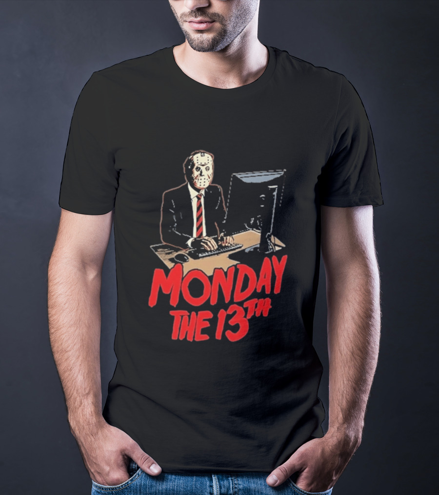 Monday The 13th Jason Voorhees Office Humor Halloween T-Shirt