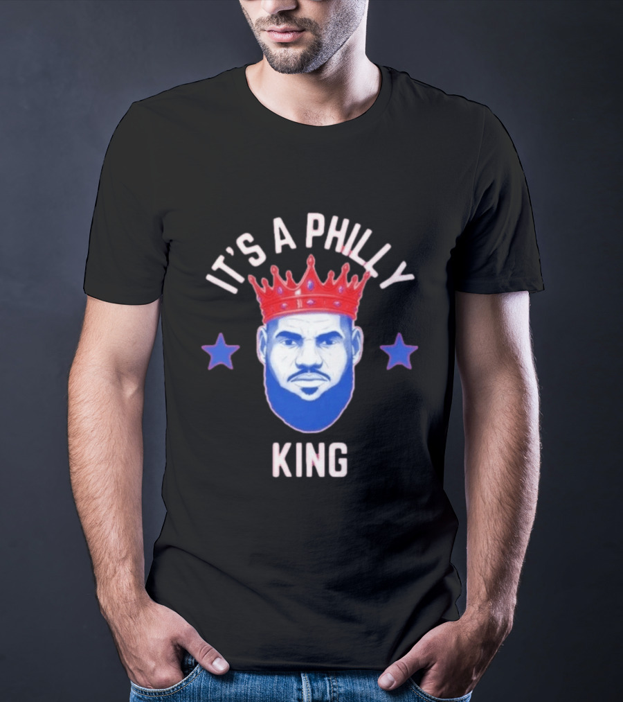 Lebron James It's A Philly King Philadelphia 76ers T-Shirt