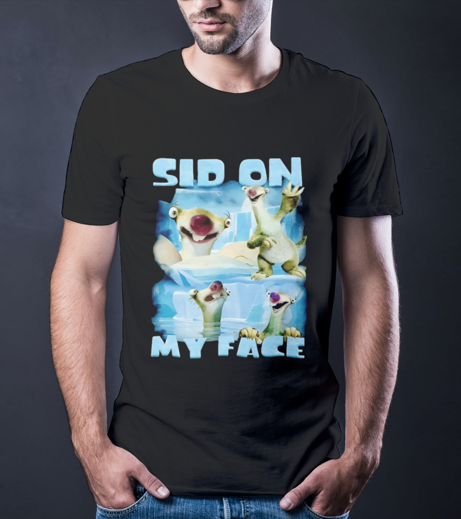 Sid On My Face Sloth Meme Ice Age Character Funny Scene T-Shirt