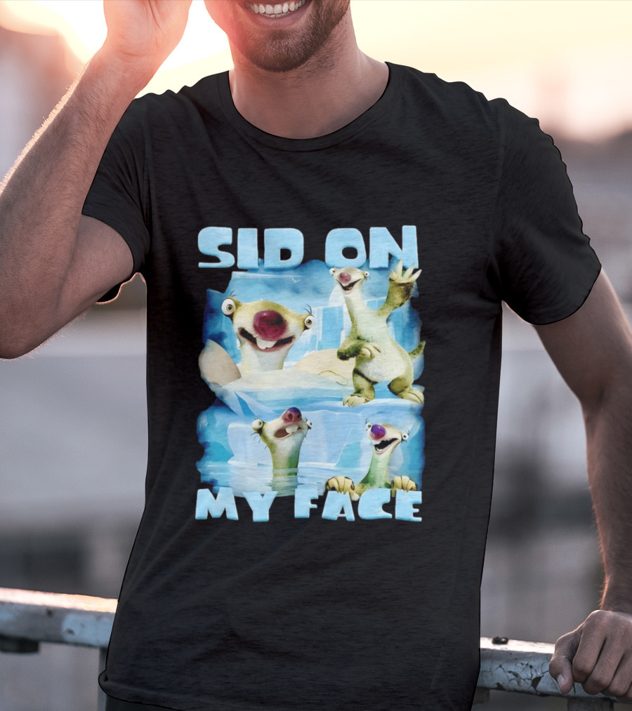 Sid On My Face Sloth Meme Ice Age Character Funny Scene T-Shirt