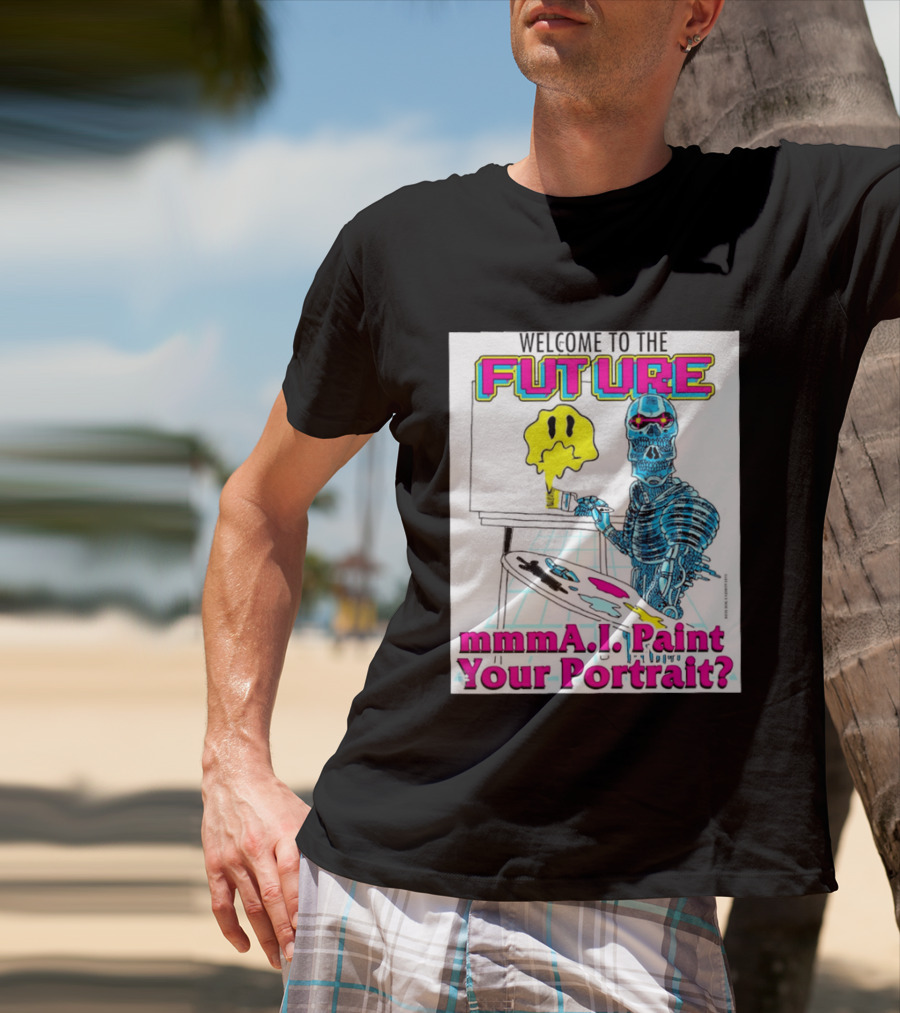Welcome To The Future MmmaI Paint Your Portrait Robot Skull T-Shirt
