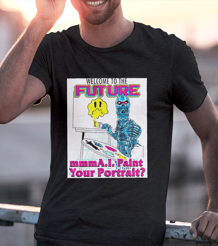 Welcome To The Future MmmaI Paint Your Portrait Robot Skull T-Shirt