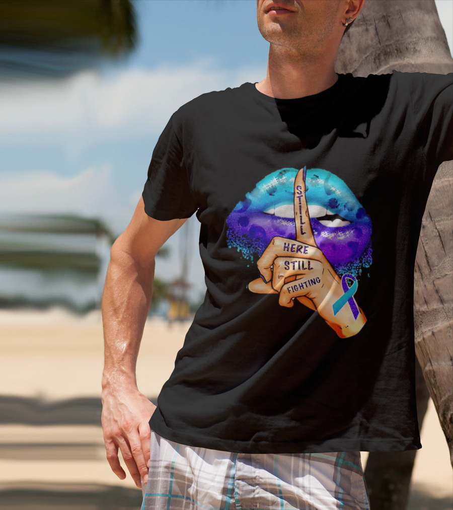 Teal Purple Ribbon Awareness Still Here Still Fighting T-Shirt