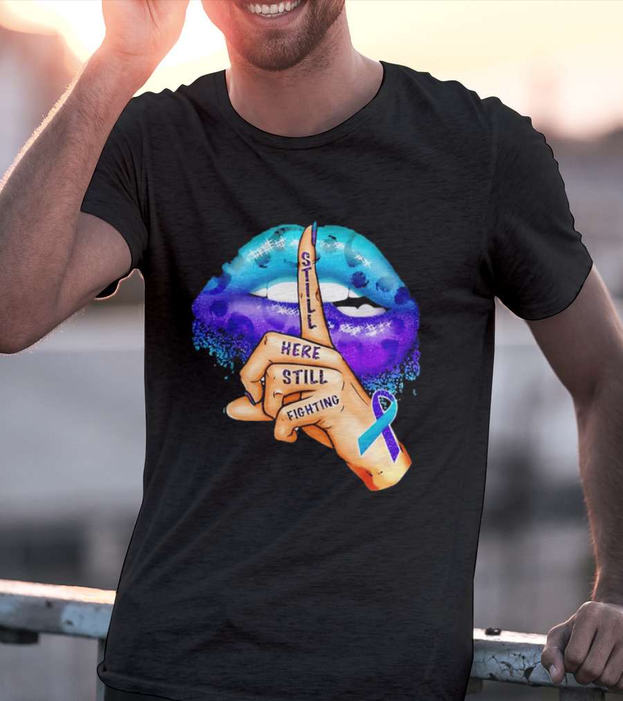 Teal Purple Ribbon Awareness Still Here Still Fighting T-Shirt