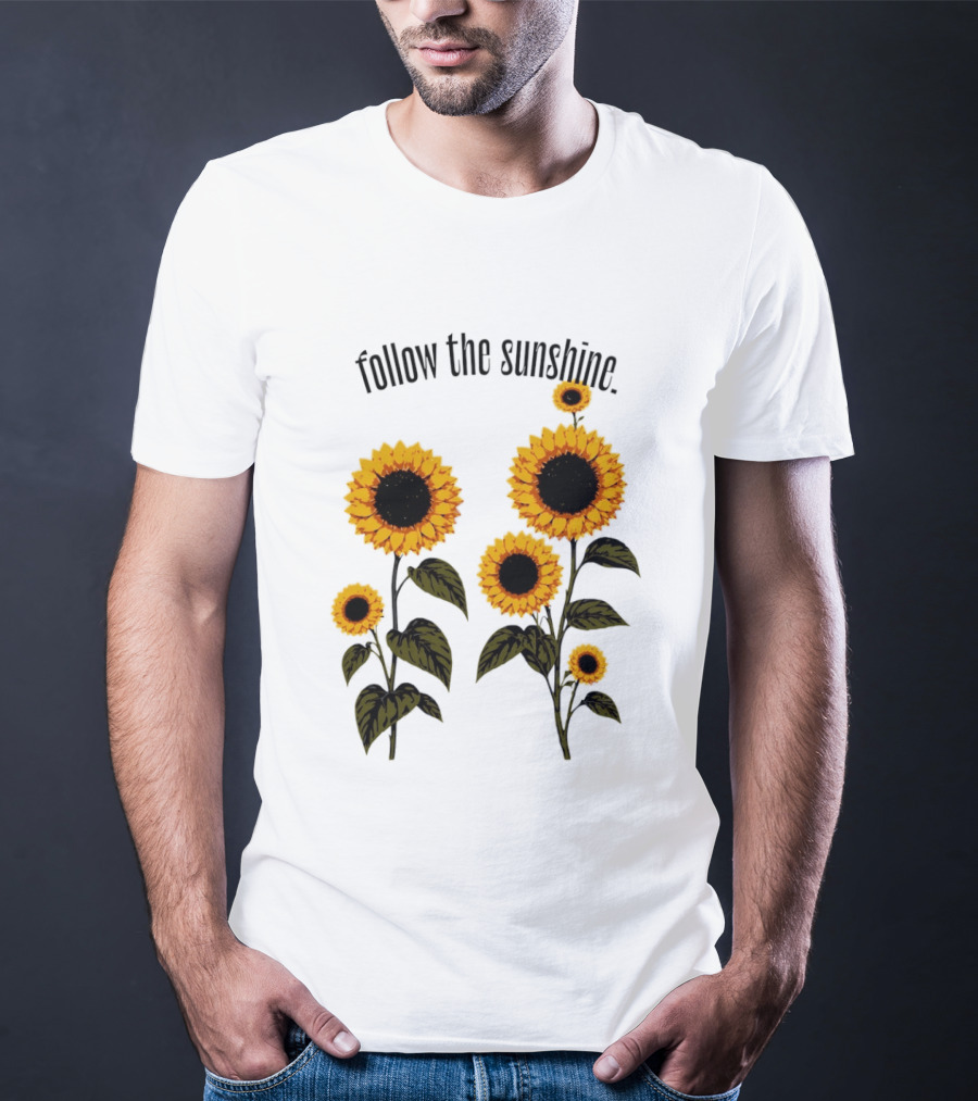 Follow The Sunshine Sunflowers T-Shirt