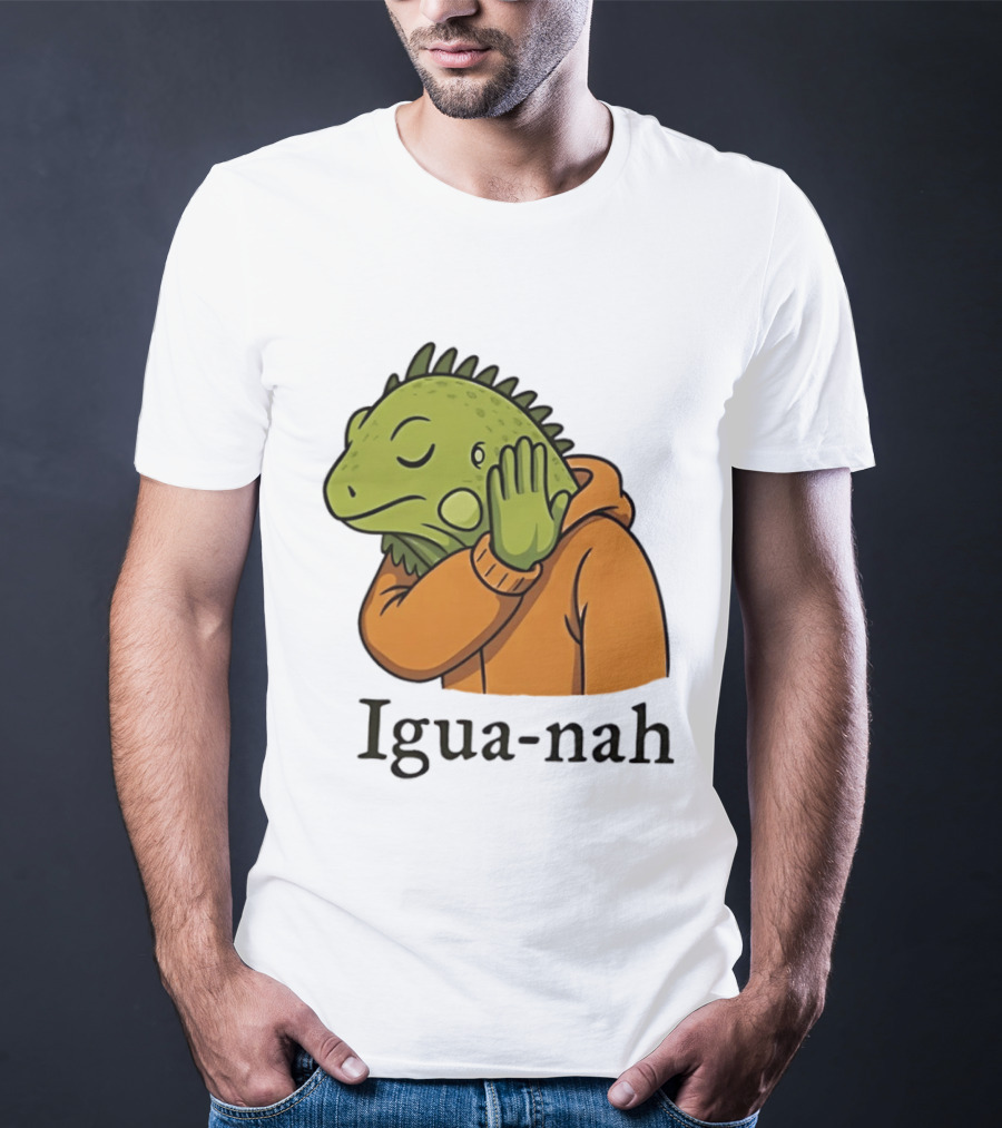 Iguana Igua Nah Meme T-Shirt