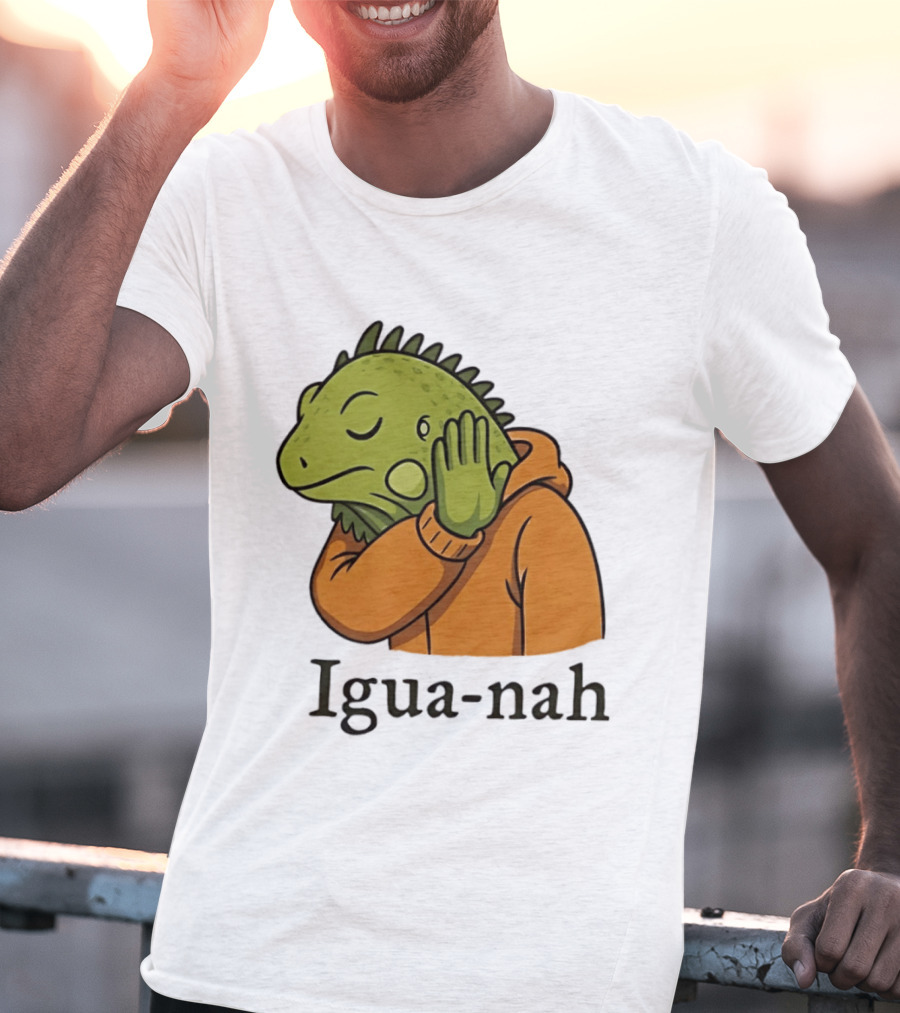 Iguana Igua Nah Meme T-Shirt
