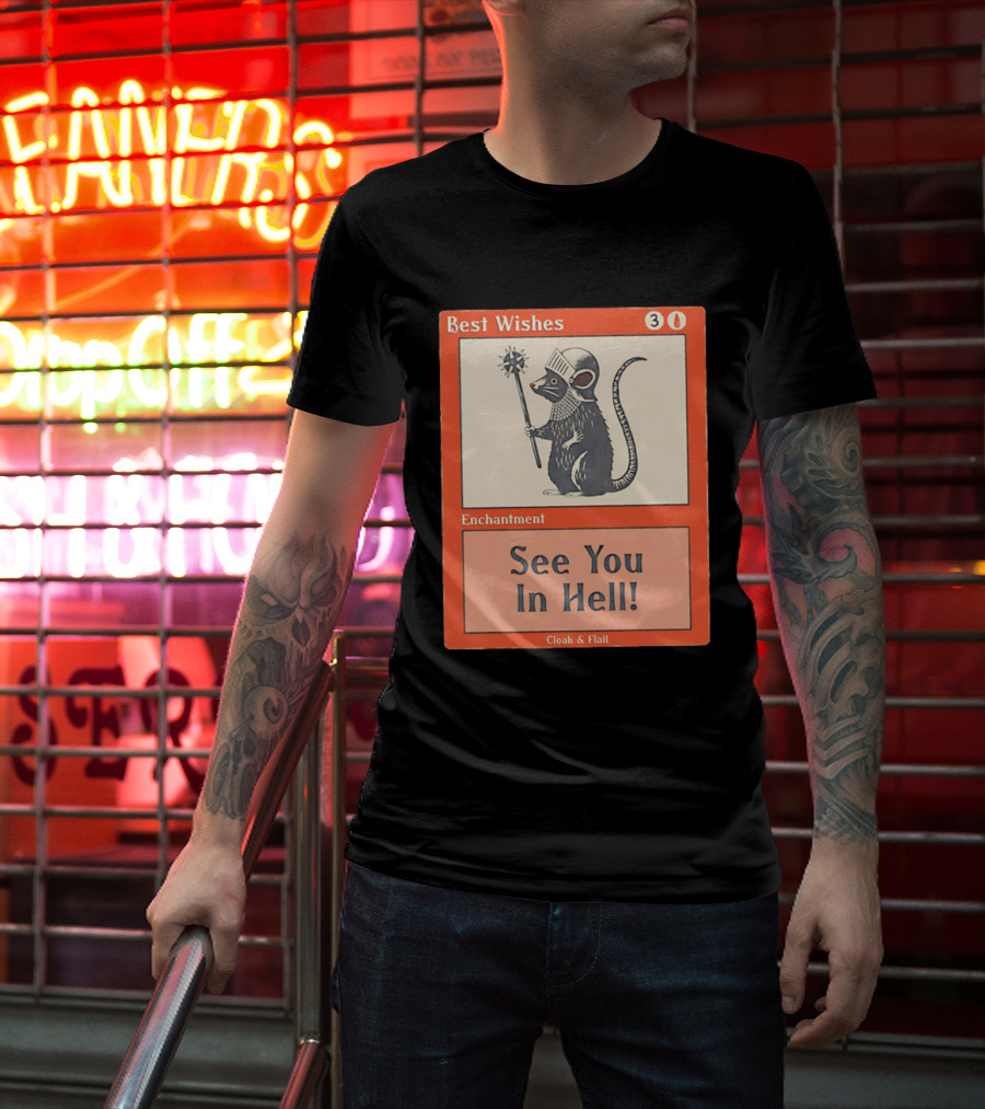 Best Wishes See You In Hell Enchantment Cloak And Flail Rat Knight T-Shirt