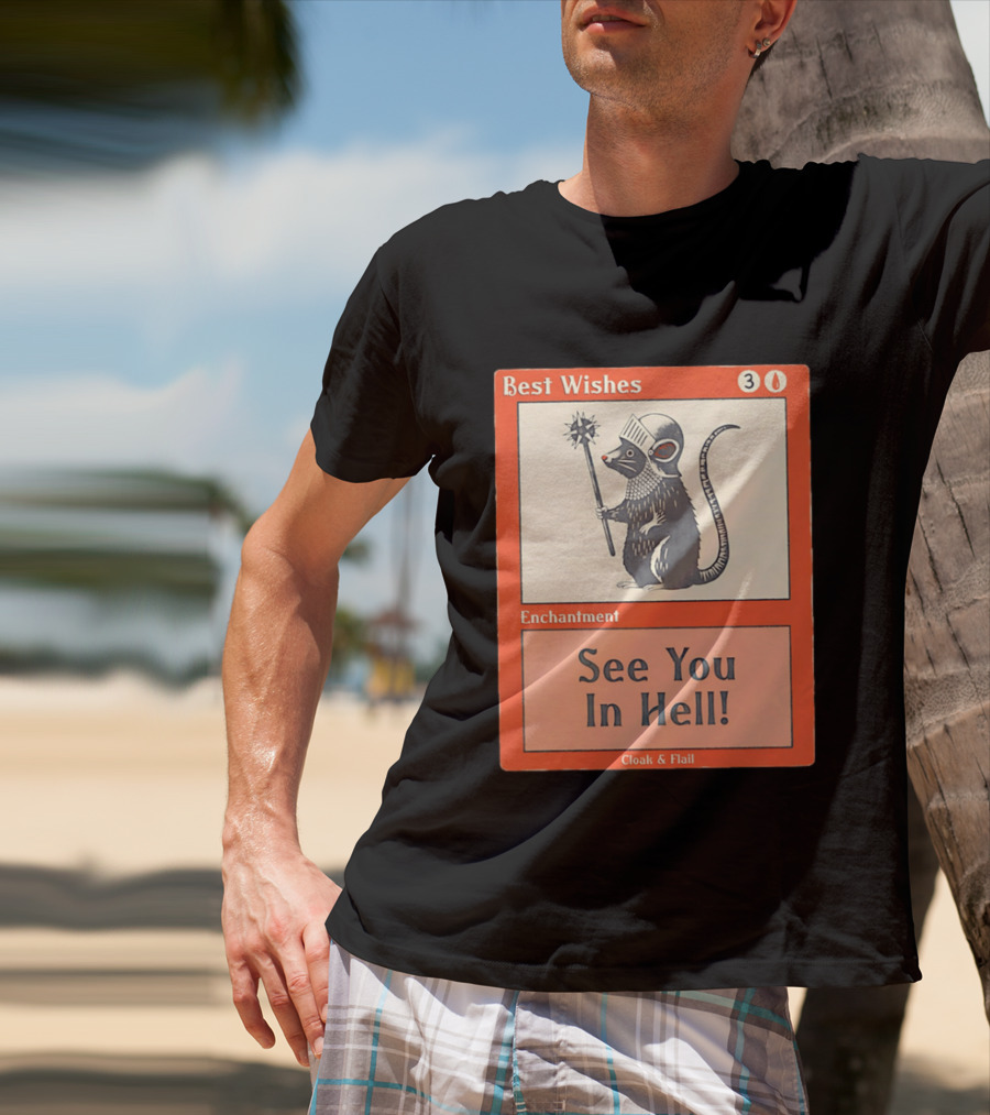 Best Wishes See You In Hell Enchantment Cloak And Flail Rat Knight T-Shirt