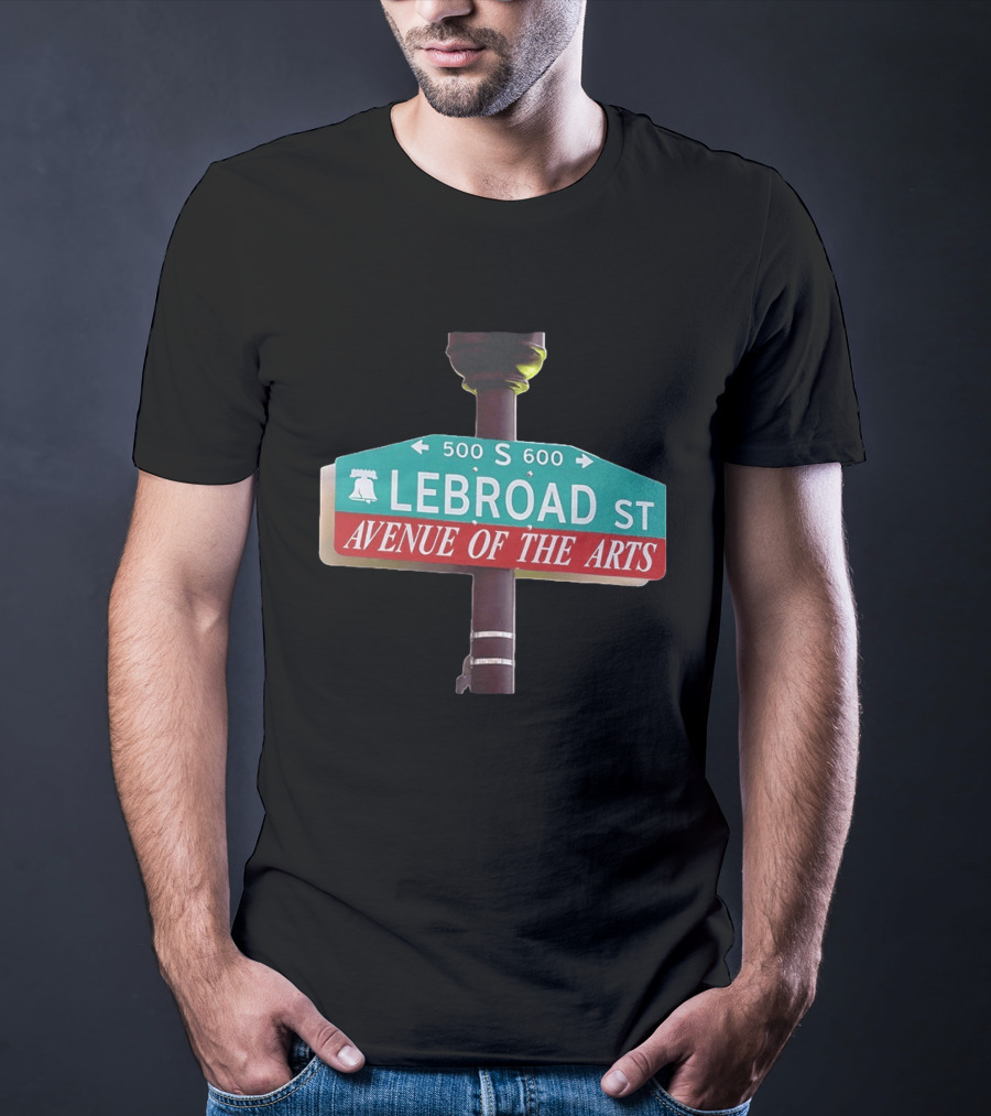 Lebron James Lebroad St Avenue Of The Arts Sixers 500 S 600 T-Shirt