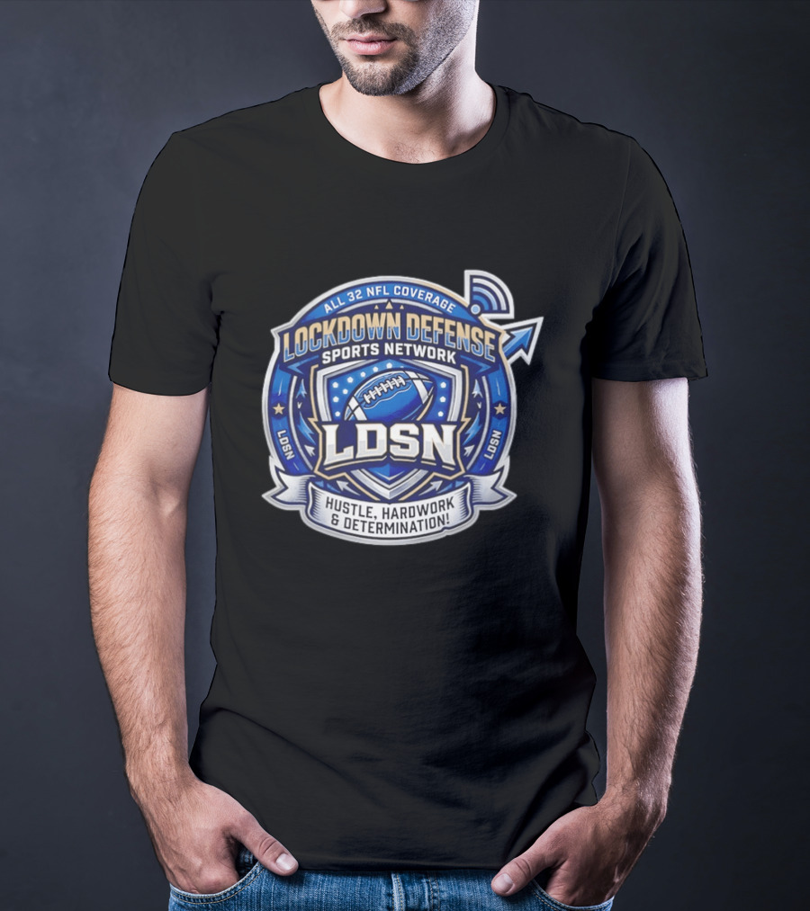 All 32 NFL Coverage Lockdown Defense Sports Network Hustle Hardwork Determination LDSN T-Shirt