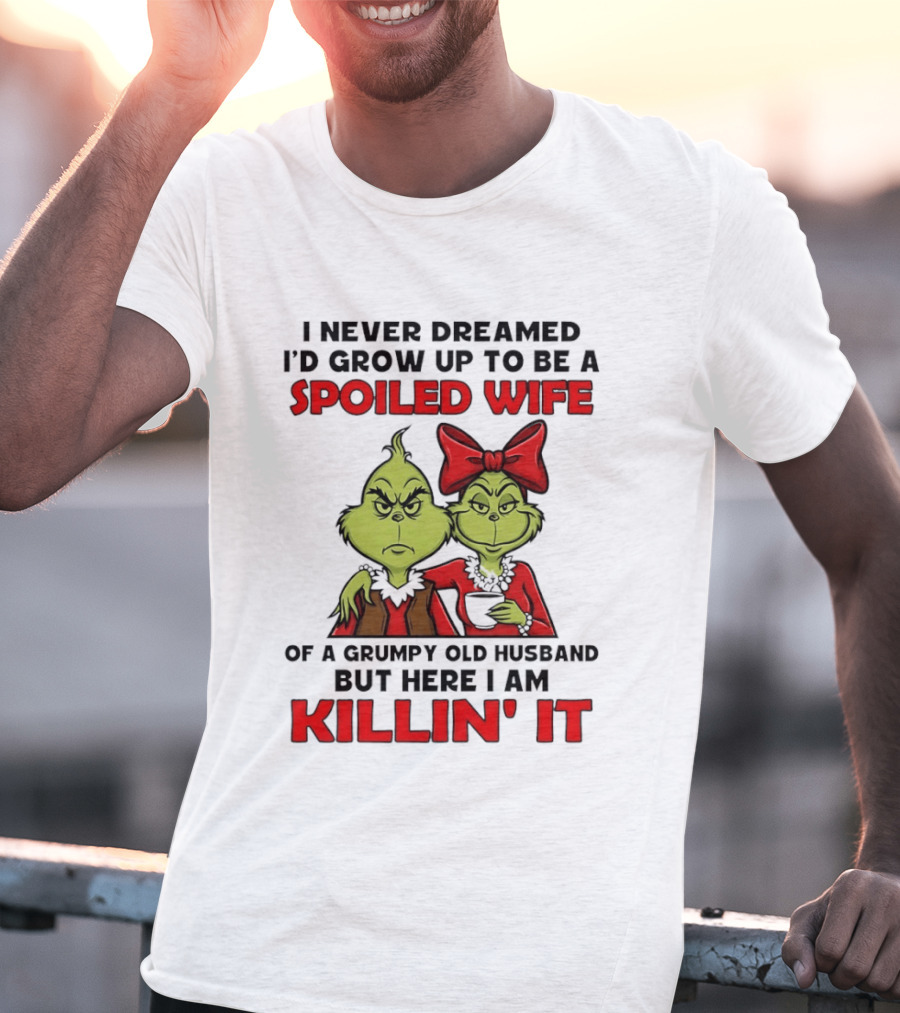 Grinch Spoiled Wife Grumpy Old Husband Killin' It Couple T-Shirt