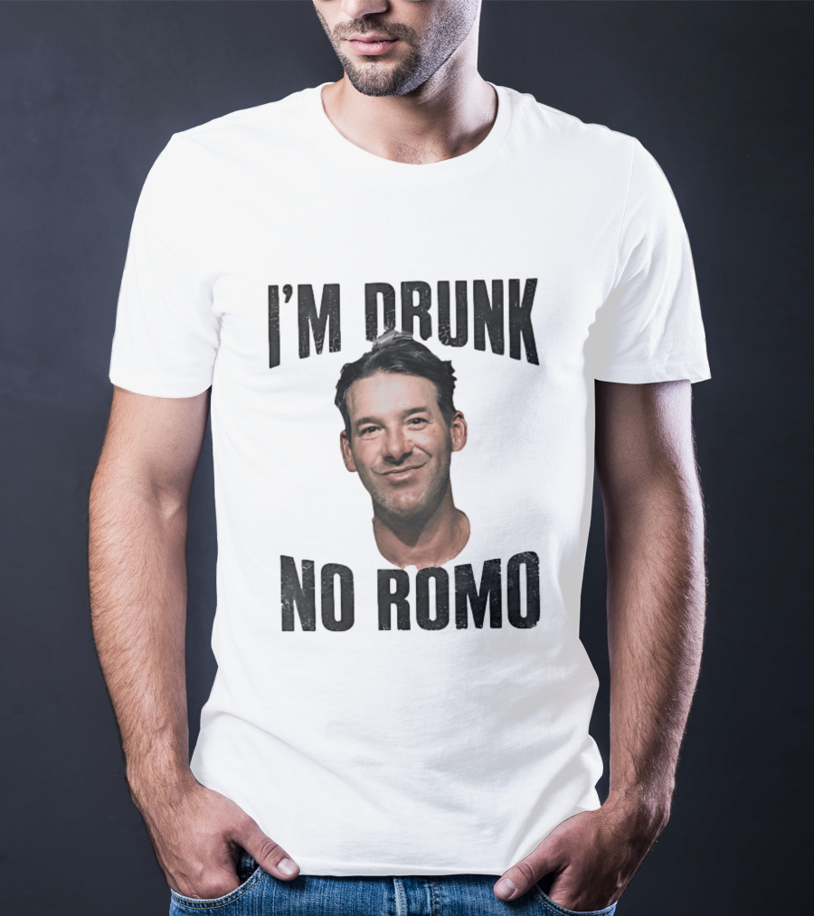 I'm Drunk No Romo Tony Romo Football Humor T-Shirt