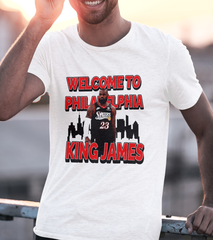 Philadelphia 76ers Welcome King James To Philadelphia Skyline T-Shirt