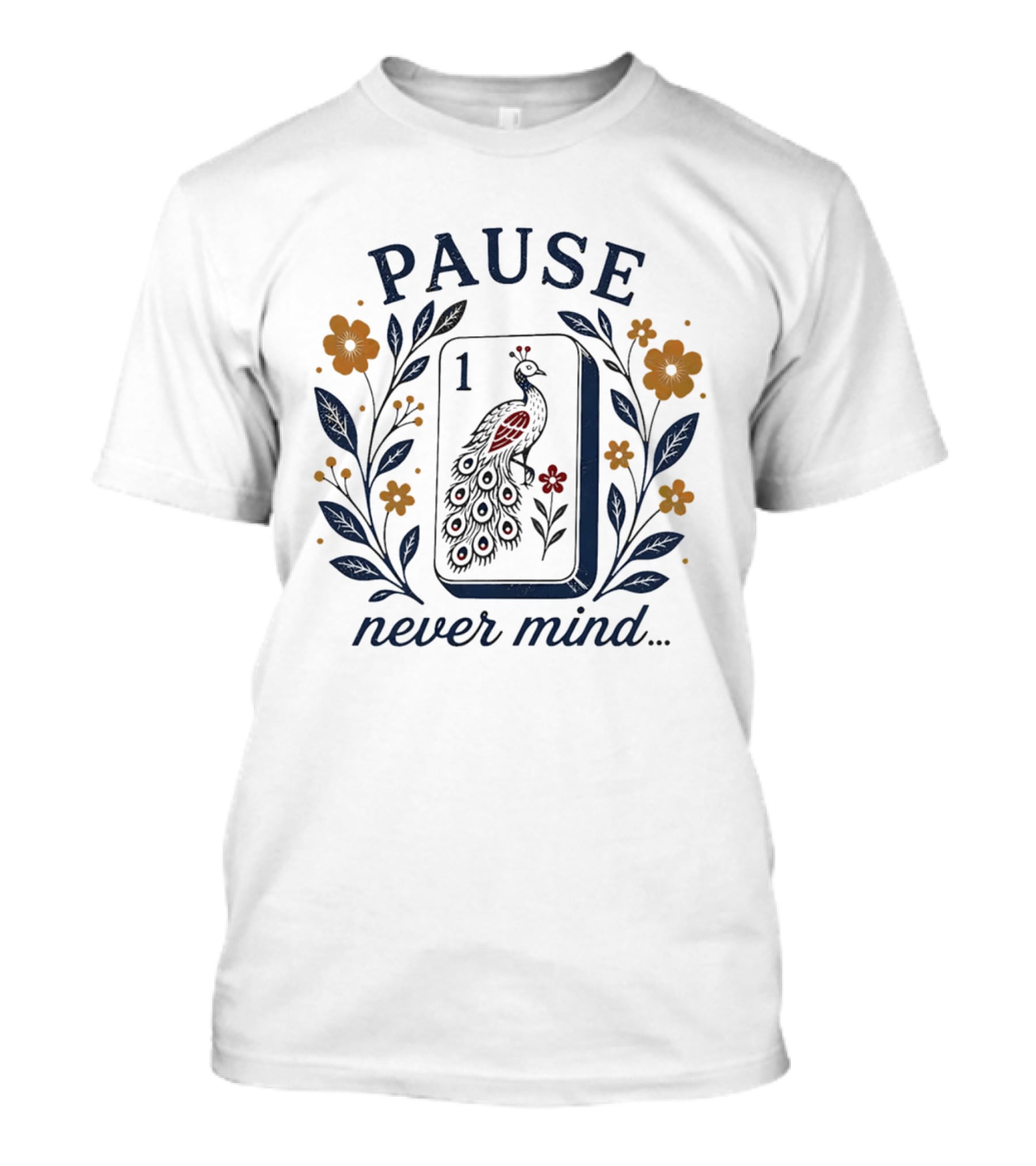 Pause Never Mind Peacock Mahjong Tile Floral T-Shirt