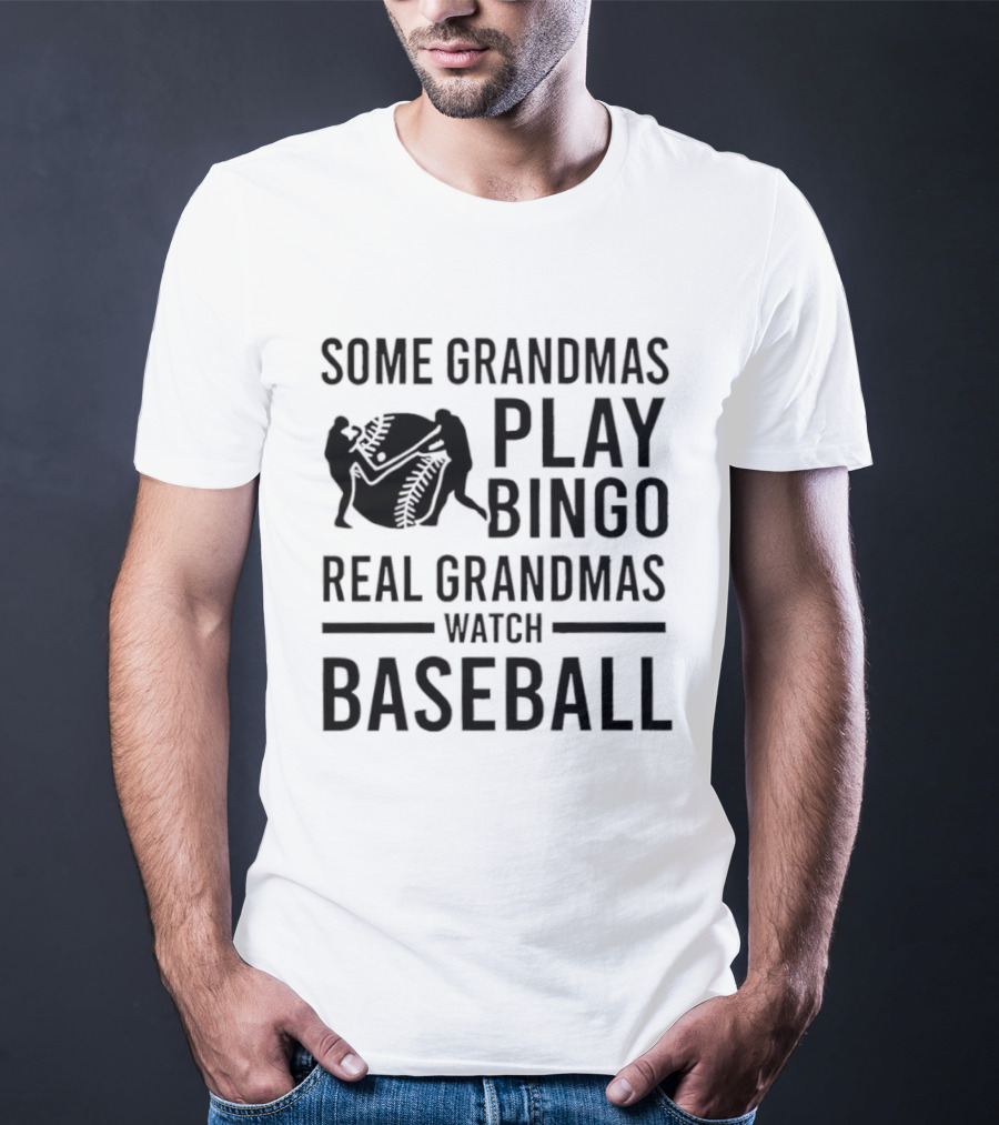 Some Grandmas Play Bingo Real Grandmas Baseball T-Shirt