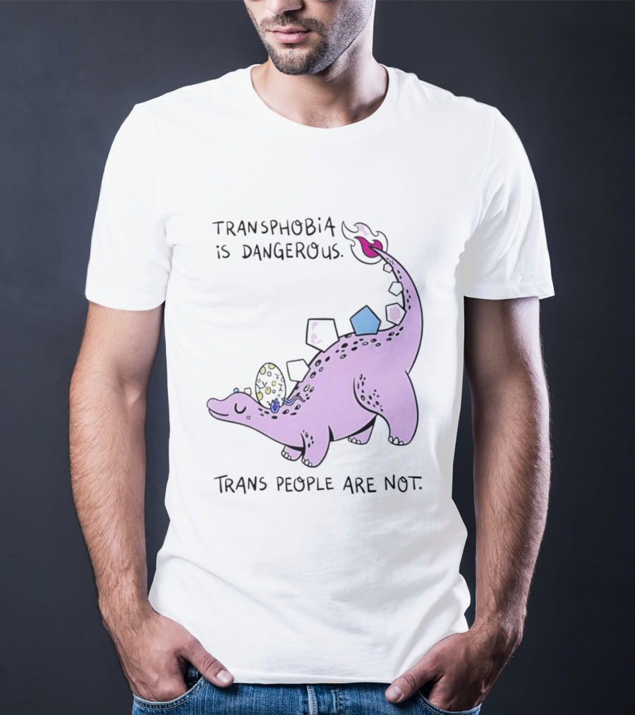 Transphobia Is Dangerous Dinosaur With Trans People Are Not T-Shirt