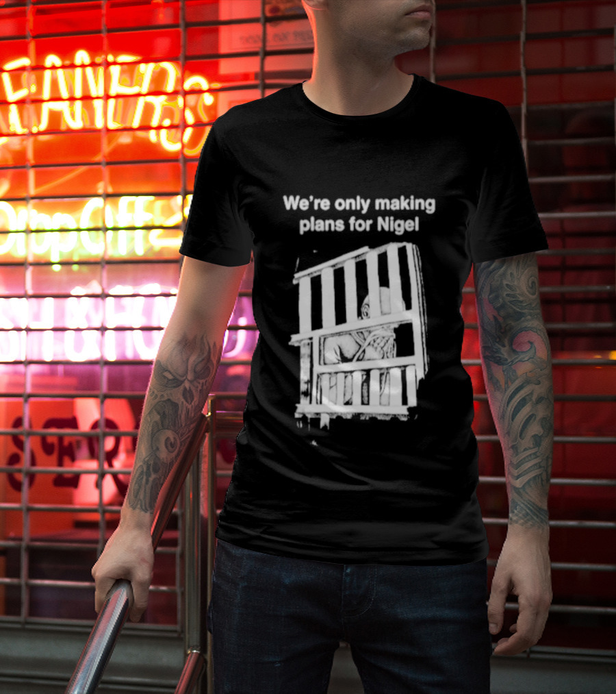 We're Only Making Plans For Nigel With Bold White Bars Design 2026 T-Shirt