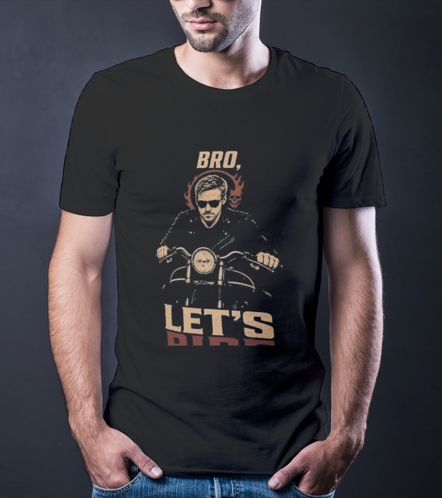 Bro Ghost Rider Let's Ride T-Shirt
