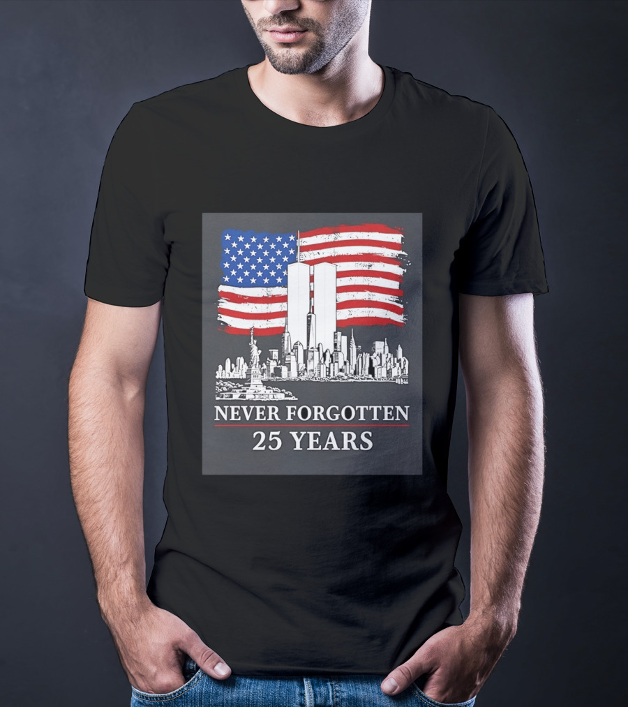 September 11 Twin Towers Memorial New York Never Forgotten 25 Years Anniversary USA Flag Statue Of Liberty T-Shirt