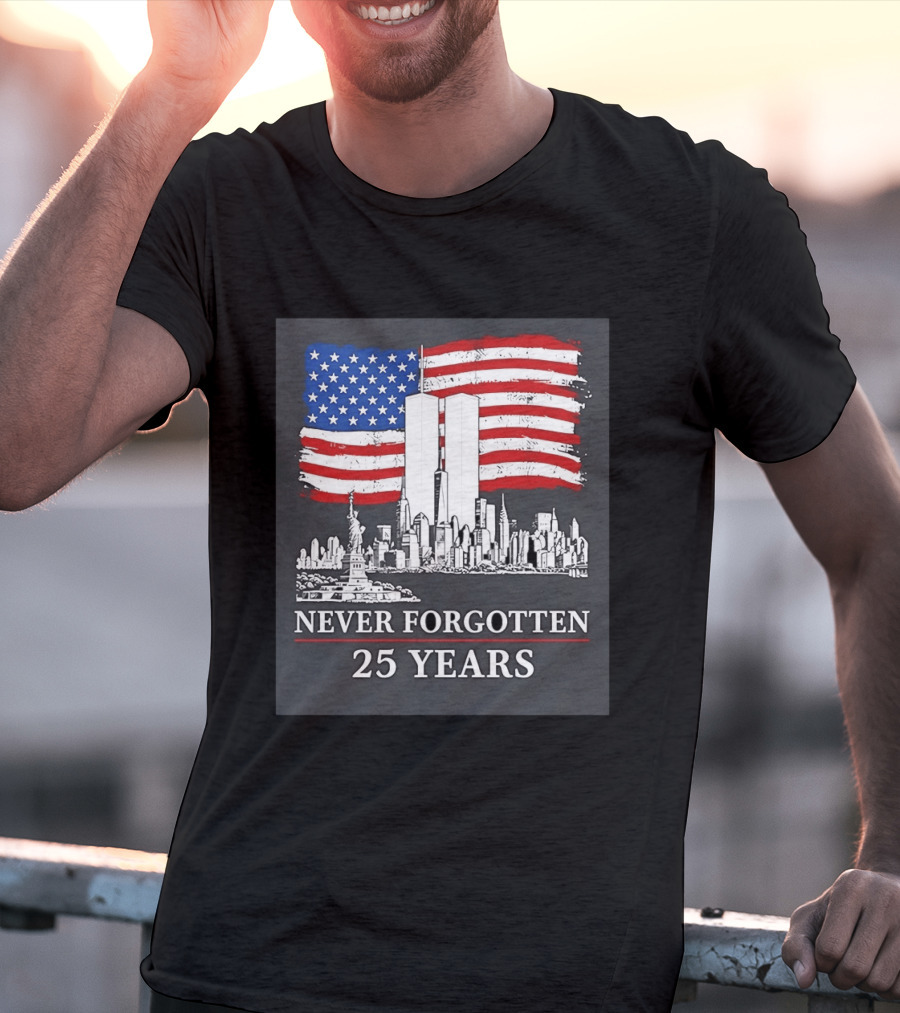 September 11 Twin Towers Memorial New York Never Forgotten 25 Years Anniversary USA Flag Statue Of Liberty T-Shirt