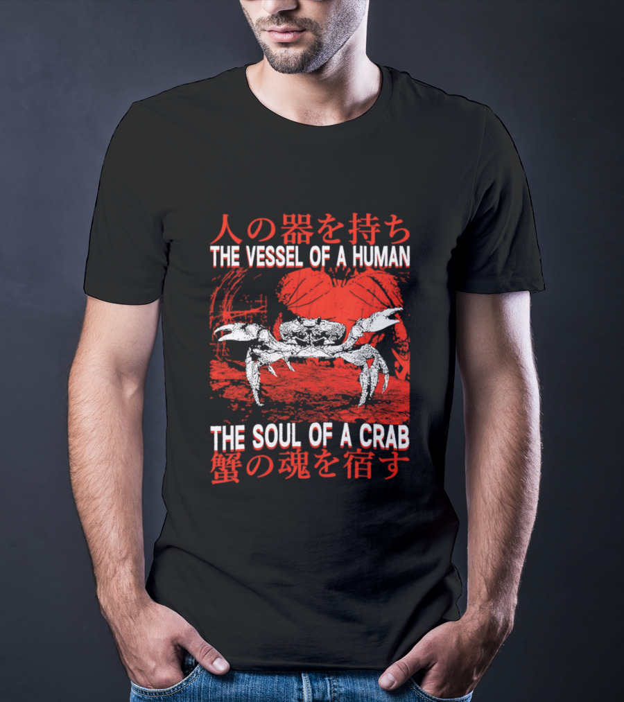 The Vessel Of A Human The Soul Of A Crab Japanese Text Red Crab T-Shirt