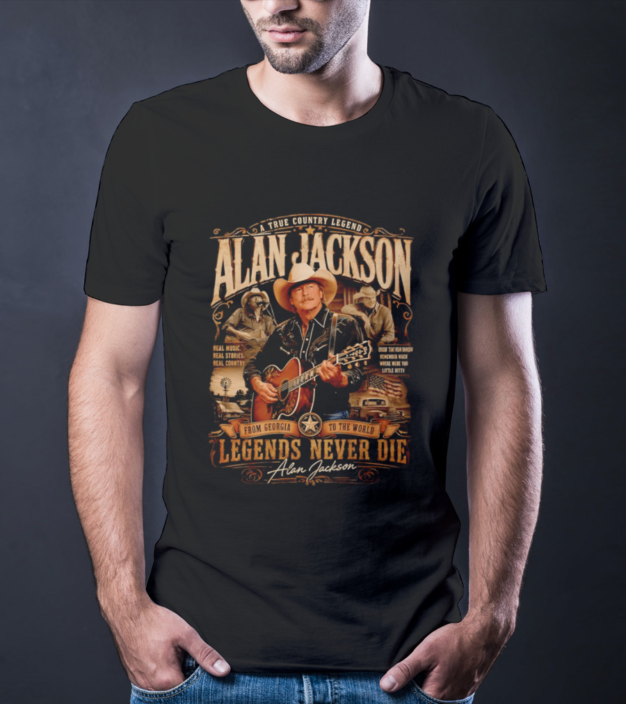 A True Country Legend Alan Jackson Real Music Real Stories Legends Never Die From Georgia To The World T-Shirt