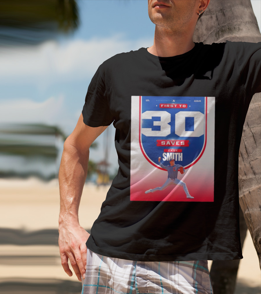 Cade Smith Cleveland Guardians First To 30 Saves Baseball T-Shirt