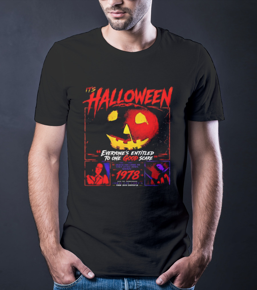 It's Halloween 1978 Everyone's Entitled To One Good Scare John Carpenter Jamie Lee Curtis T-Shirt