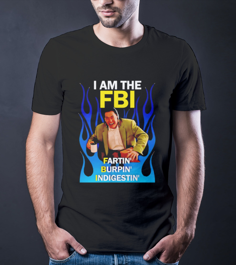I Am The FBI Dale Cooper Fartin' Burpin' Indigestin' Flames T-Shirt