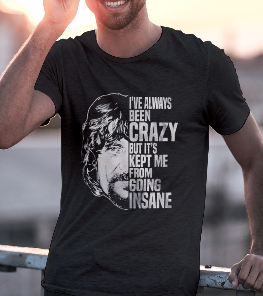 I've Always Been Crazy But It's Kept Me From Going Insane Waylon Jennings T-Shirt
