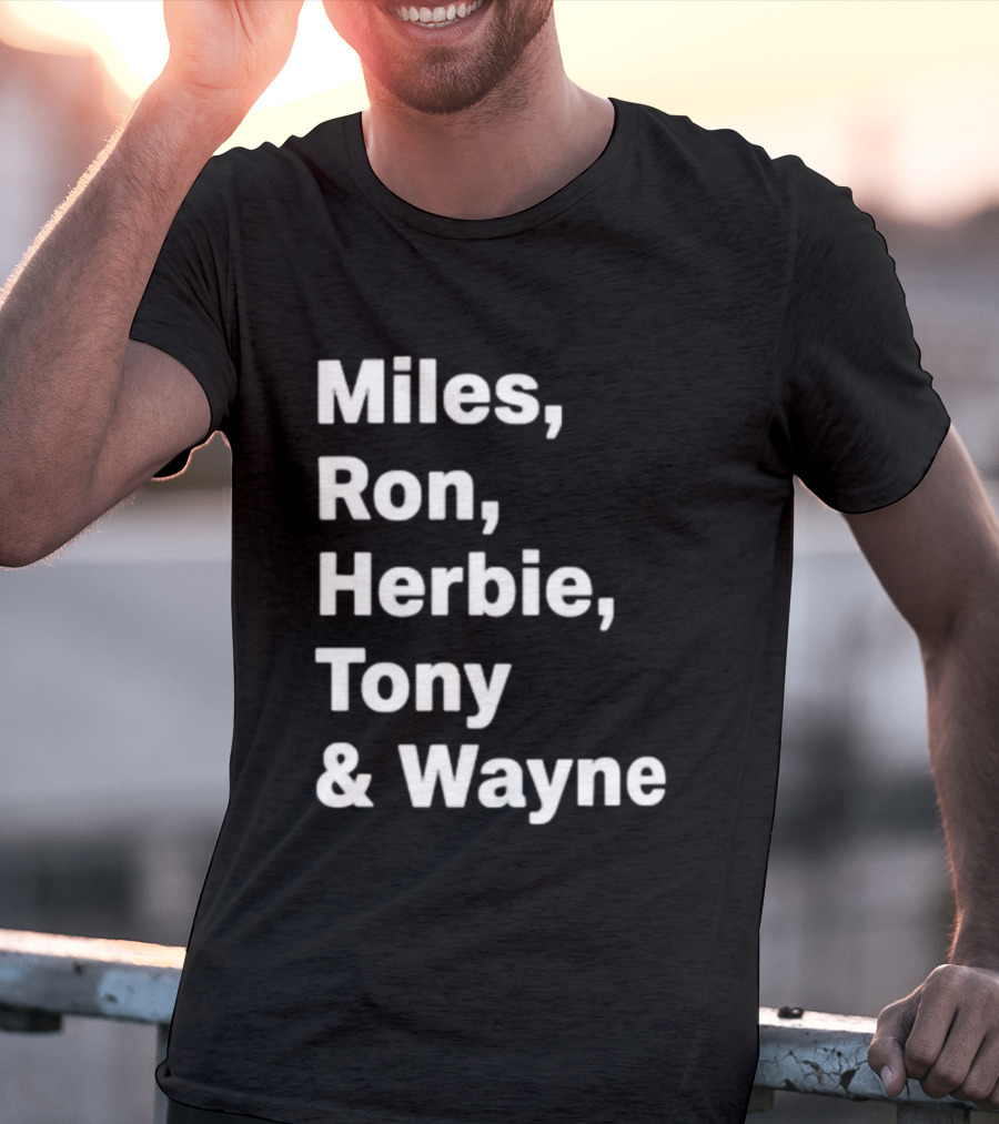 Miles Ron Herbie Tony Wayne T-Shirt
