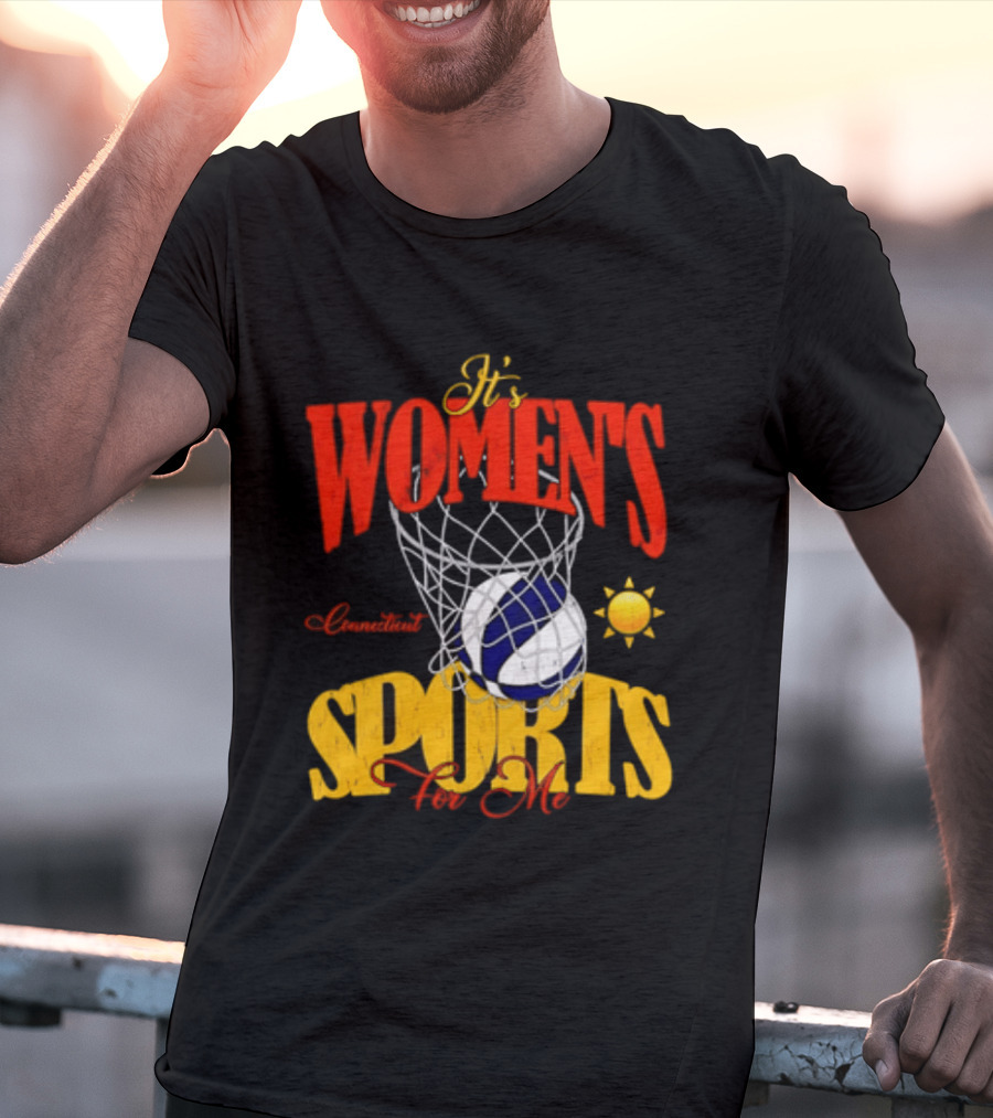 It's Women's Connecticut Sports For Me Basketball Sun And Net T-Shirt