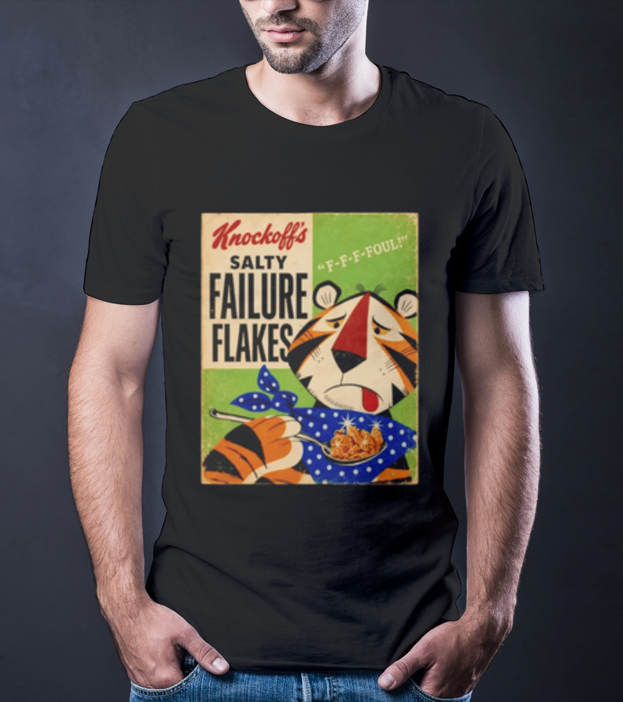 Knockoff's Salty Failure Flakes F F F Foul Sad Tiger Cartoon T-Shirt