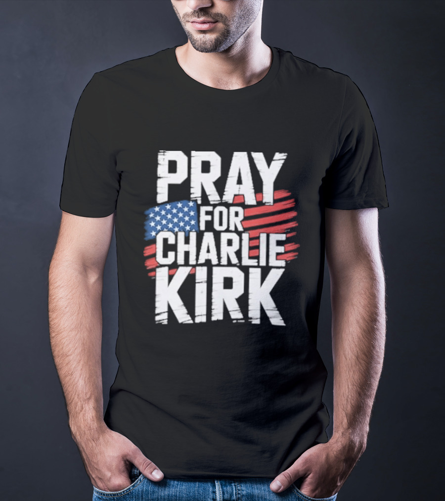 Pray For Charlie Kirk American Flag T-Shirt