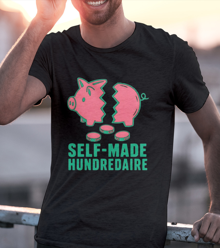 Self Made Hundredaire Piggy Bank Savings Motivation T-Shirt