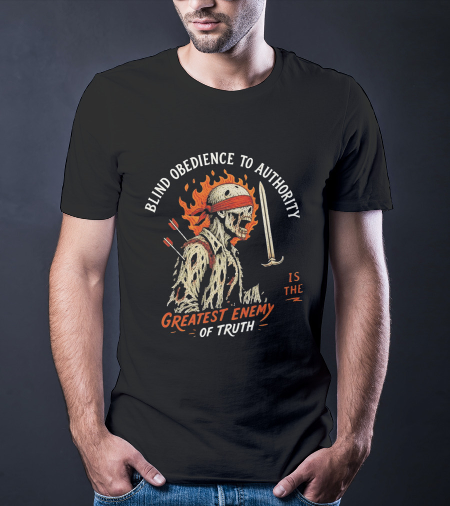 Blind Obedience To Authority Skeleton Warrior Greatest Enemy Of Truth Fiery Bandana Sword Arrows T-Shirt