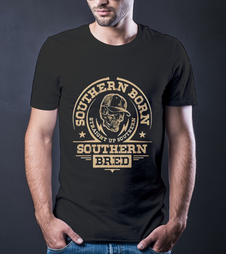 Southern Born Straight Up Southern Bred Skull Cap T-Shirt