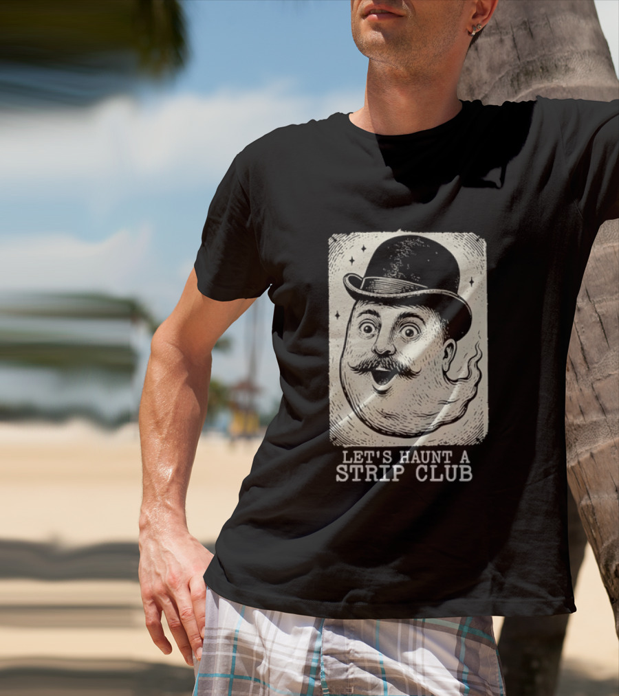 Whimsical Victorian Spirit Face Let's Haunt A Strip Club T-Shirt