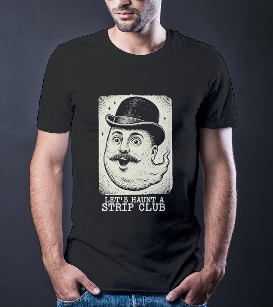 Whimsical Victorian Spirit Face Let's Haunt A Strip Club T-Shirt