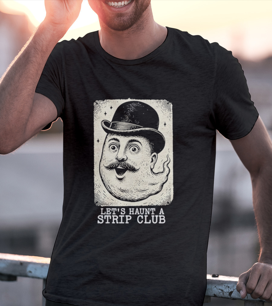 Whimsical Victorian Spirit Face Let's Haunt A Strip Club T-Shirt