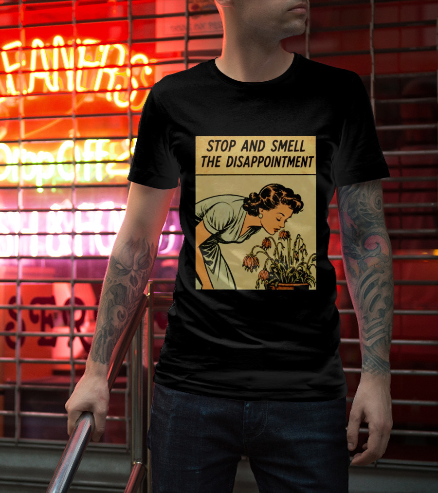 Stop And Smell The Disappointment Vintage Comic Humor T-Shirt