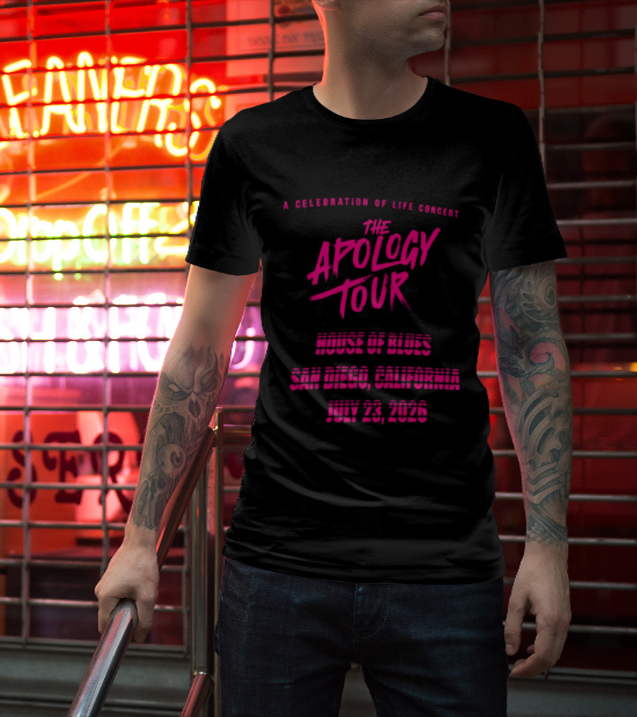The Apology Tour House Of Blues San Diego California July 23 2026 A Celebration Of Life Concert T-Shirt